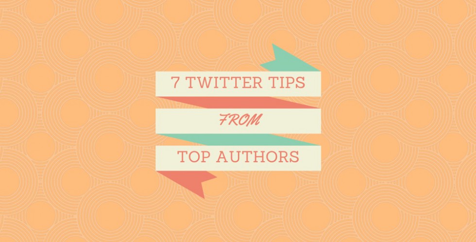 7 Twitter Tips From Top Authors